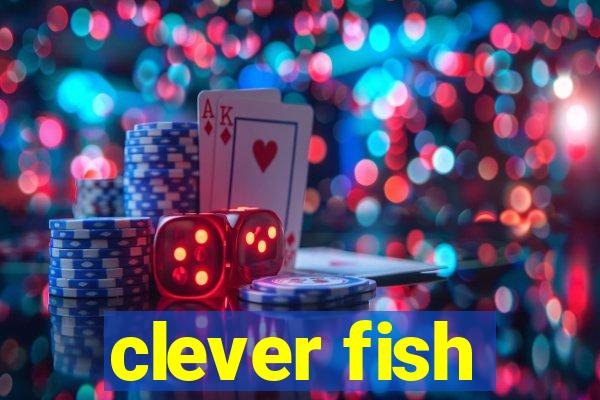 clever fish